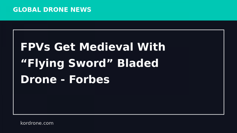 FPVs Get Medieval With “Flying Sword” Bladed Drone - Forbes