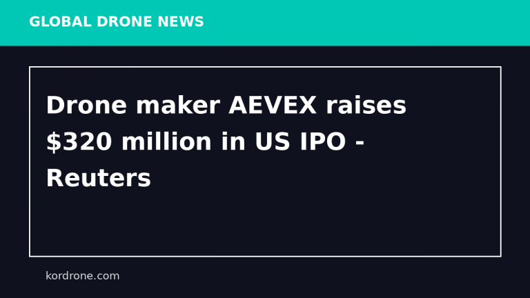 Drone maker AEVEX raises $320 million in US IPO - Reuters