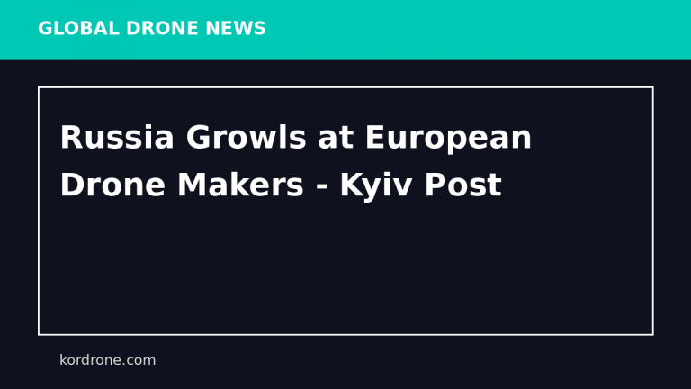 Russia Growls at European Drone Makers - Kyiv Post