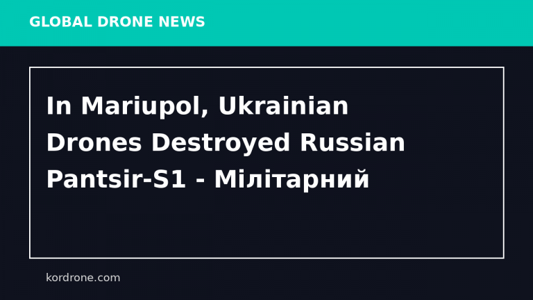 In Mariupol, Ukrainian Drones Destroyed Russian Pantsir-S1 - Мілітарний