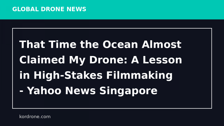 That Time the Ocean Almost Claimed My Drone: A Lesson in High-Stakes Filmmaking - Yahoo News Singapore