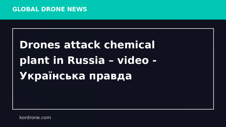 Drones attack chemical plant in Russia – video - Українська правда