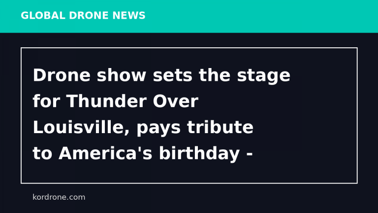 Drone show sets the stage for Thunder Over Louisville, pays tribute to America's birthday - WLKY