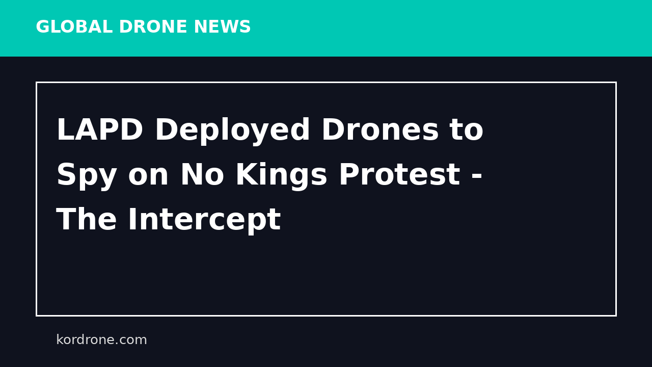 LAPD Deployed Drones to Spy on No Kings Protest - The Intercept