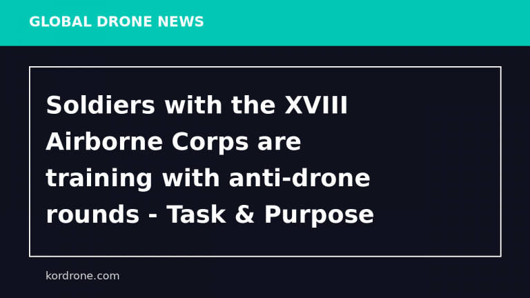 Soldiers with the XVIII Airborne Corps are training with anti-drone rounds - Task & Purpose