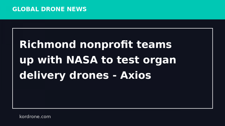 Richmond nonprofit teams up with NASA to test organ delivery drones - Axios