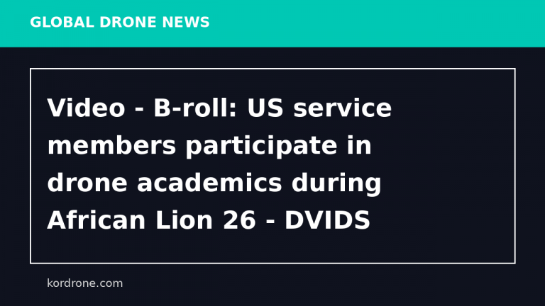 Video - B-roll: US service members participate in drone academics during African Lion 26 - DVIDS