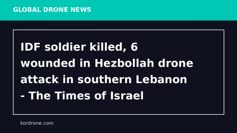 IDF soldier killed, 6 wounded in Hezbollah drone attack in southern Lebanon - The Times of Israel