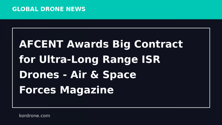 AFCENT Awards Big Contract for Ultra-Long Range ISR Drones - Air & Space Forces Magazine