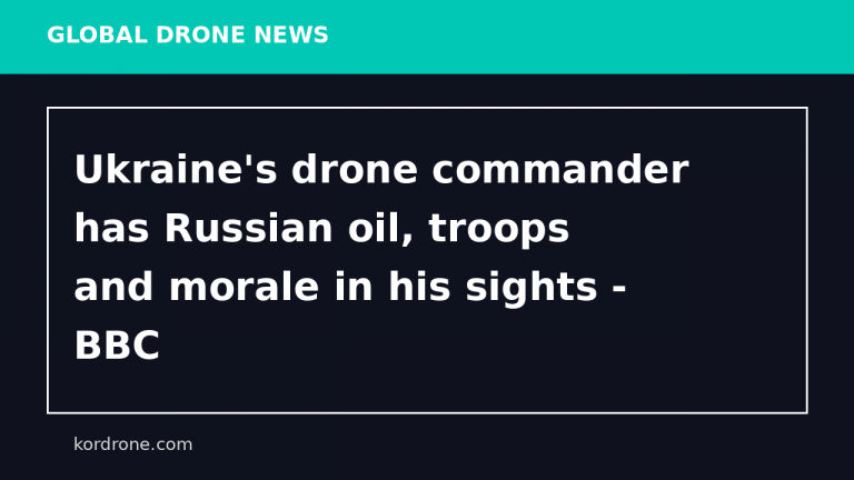 Ukraine's drone commander has Russian oil, troops and morale in his sights - BBC