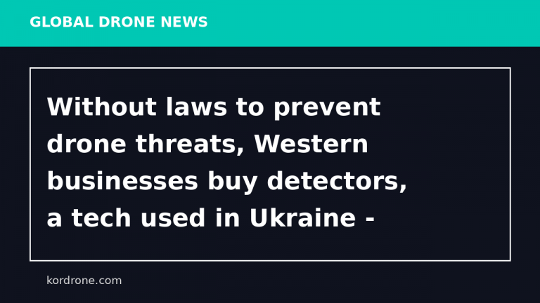Without laws to prevent drone threats, Western businesses buy detectors, a tech used in Ukraine - Business Insider