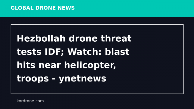 Hezbollah drone threat tests IDF; Watch: blast hits near helicopter, troops - ynetnews