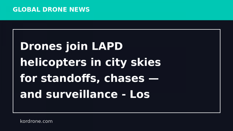 Drones join LAPD helicopters in city skies for standoffs, chases — and surveillance - Los Angeles Times