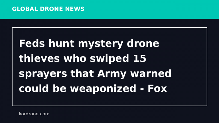 Feds hunt mystery drone thieves who swiped 15 sprayers that Army warned could be weaponized - Fox News