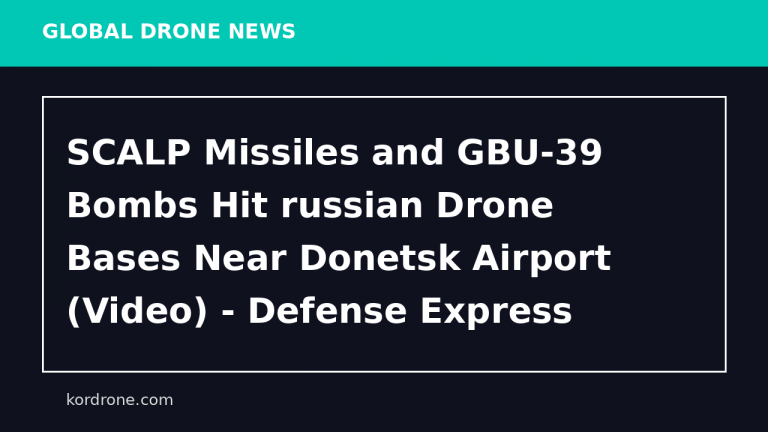 ​SCALP Missiles and GBU-39 Bombs Hit russian Drone Bases Near Donetsk Airport (Video) - Defense Express