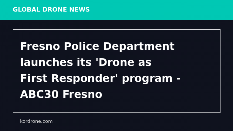 Fresno Police Department launches its 'Drone as First Responder' program - ABC30 Fresno